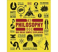The Philosophy Book: Big Ideas Simply Explained (DK Big Ideas)