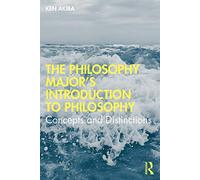 The Philosophy Major’s Introduction to Philosophy: Concepts and Distinctions