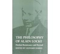 The Philosophy of Alain Locke: Harlem Renaissance and Beyond
