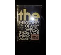 The Philosophy of Andy Warhol: From A to B and Back Again