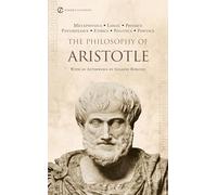The Philosophy of Aristotle (Signet Classics)