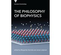 The Philosophy of Biophysics