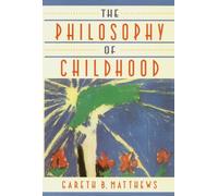 The Philosophy of Childhood
