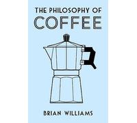 The Philosophy of Coffee (Philosophies)
