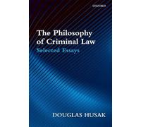 The Philosophy of Criminal Law: Selected Essays