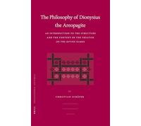 The Philosophy of Dionysius the Areopagite: An Introduction to the Structure and the Content of the Treatise on the Divine Names (Philosophia Antiqua): 99