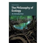The Philosophy of Ecology: An Introduction (Cambridge Introductions to Philosophy and Biology)