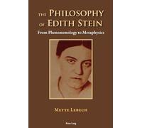 The Philosophy of Edith Stein: From Phenomenology to Metaphysics