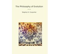 The Philosophy of Evolution (Classic Books)