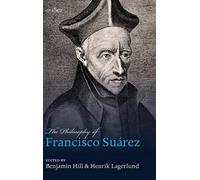 The Philosophy of Francisco Suárez
