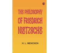 The Philosophy of Friedrich Nietzsche