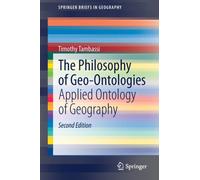 The Philosophy of Geo-Ontologies : Applied Ontology of Geography