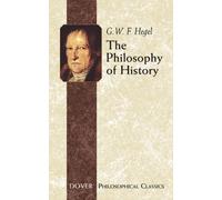 The Philosophy of History (Dover Philosophical Classics)