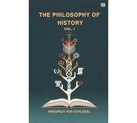 The Philosophy Of HistoryVol. I (Edition1)