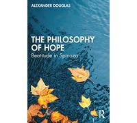 The Philosophy of Hope: Beatitude in Spinoza