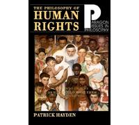 The Philosophy of Human Rights: Readings in Context (Paragon Issues in Philosophy)
