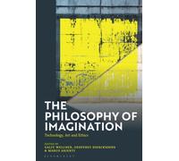 The Philosophy of Imagination : Technology, Art and Ethics