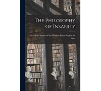 The Philosophy of Insanity