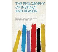 The Philosophy of Instinct and Reason
