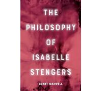 The Philosophy of Isabelle Stengers