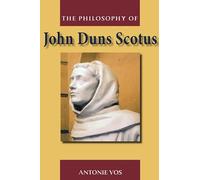The Philosophy of John Duns Scotus