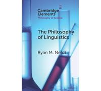 The Philosophy of Linguistics (Elements in the Philosophy of Science)