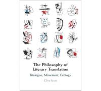The Philosophy of Literary Translation: Dialogue, Movement, Ecology