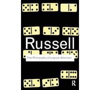 The Philosophy of Logical Atomism (Routledge Classics)