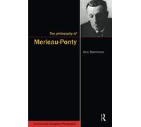 The Philosophy of Merleau-Ponty