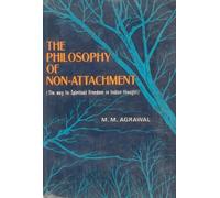The Philosophy of Non Attachement: The Way to Spiritual Freedom