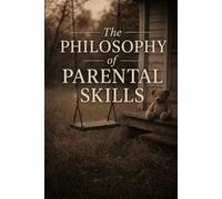 The Philosophy of Parental Skills