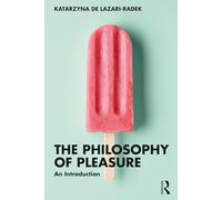 The Philosophy of Pleasure: An Introduction