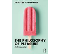 The Philosophy of Pleasure : An Introduction