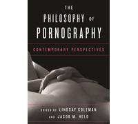 The Philosophy of Pornography : Contemporary Perspectives