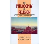 The Philosophy of Religion: A Critical Introduction