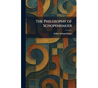 The Philosophy of Schopenhauer
