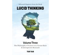The Philosophy of Science on a Firmer Basis & Introspective Research (Lucid Thinking: Selected Chapters)