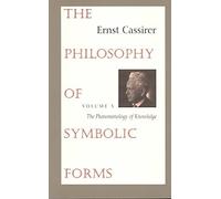 [(The Philosophy of Symbolic Forms: Phenomenology of Knowledge Volume 3)] [By (author) Ernst Cassirer ] published on (September, 1965)