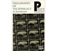 The Philosophy of Technology: An Introduction (Paragon Issues in Philosophy)