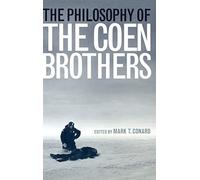 The Philosophy of the Coen Brothers (The Philosophy of Popular Culture)