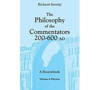 The Philosophy of the Commentators, 200-600 AD, a Sourcebook: Logic and Metaphysics: 02