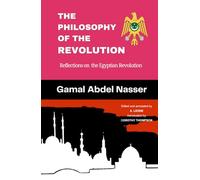 The Philosophy of The Revolution: Reflections on the Egyptian Revolution