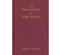 The Philosophy of Time Travel: An 88 page journal for those of us trying to figure out the Primary & Tangent Universes