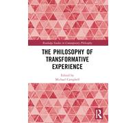 The Philosophy of Transformative Experience