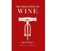 The Philosophy of Wine (Philosophies)