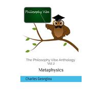 The Philosophy Vibe Anthology Vol 2: Metaphysics (The Philosophy Vibe Scripts)