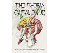 The Phobia Catalogue: A Collection of Short Horror Stories