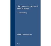 The Phoenician History of Philo of Byblos: A Commentary (Etudes Preliminaires aux Religions Orientales dans l'Empire Romain): 89 (Études Préliminaires Aux Religions Orientales Dans l'Empire)
