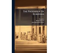 The PhoenissÃ] Of Euripides