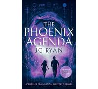 The Phoenix Agenda: A thriller: 6 (A Rossler Foundation Mystery)